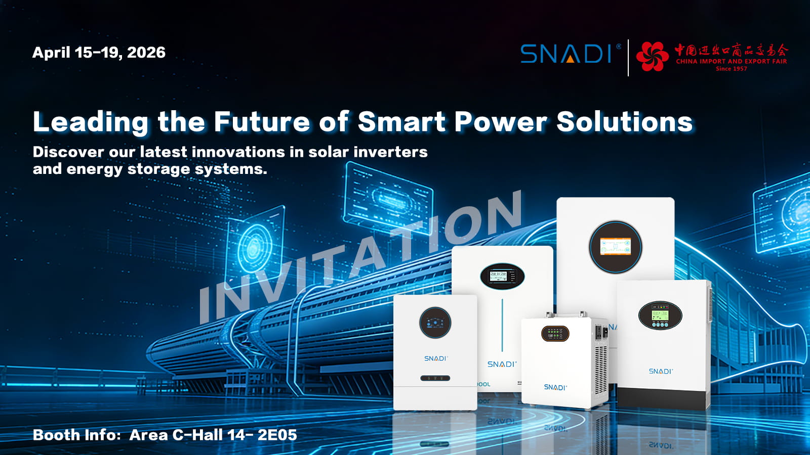Join SNADI at Canton Fair 2026 (April 15-19)! Visit Booth Area C-Hall 14-2E05 to see our latest innovations in solar inverters and energy storage systems for smart power solutions. SNADI Invitation: Canton Fair 2026 Smart Solar & Energy Solutions
