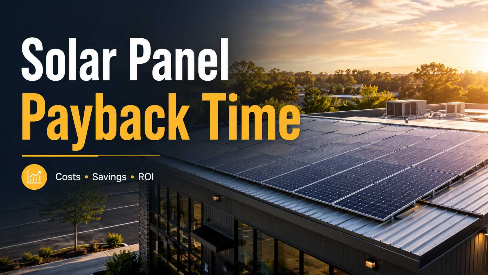 Solar Panel Payback Time in 2026: How To Calculate Your ROI